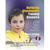Nurturing Attachments Training Resource: Running Parenting Groups for Adoptive Parents and Kinship Carers