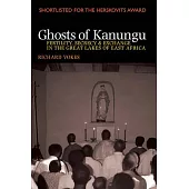 Ghosts of Kanungu: Fertility, Secrecy & Exchange in the Great Lakes of East Africa