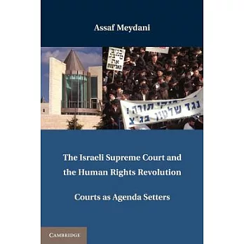 The Israeli Supreme Court and the Human Rights Revolution: Courts as Agenda Setters