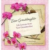 Dear Granddaughter: Life Lessons from Your Grandmother