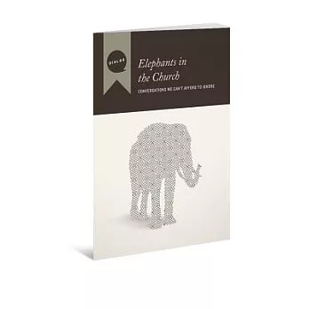 Elephants in the Church: Conversations We Can’t Afford to Ignore