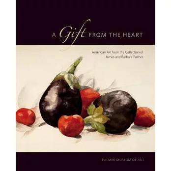 A Gift from the Heart: American Art from the Collection of James and Barbara Palmer