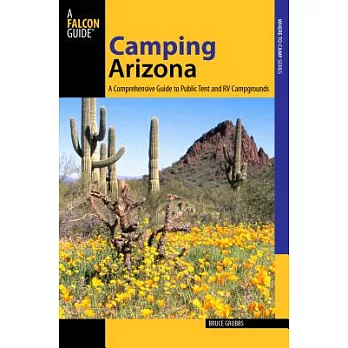 Falcon Guide Camping Arizona: A Comprehensive Guide to Public Tent and Rv Campgrounds