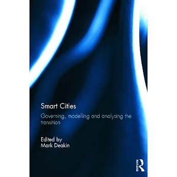 Smart Cities: Governing, Modelling and Analysing the Transition
