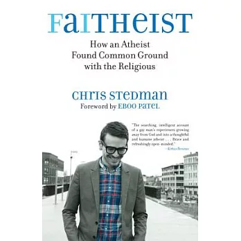 Faitheist: How an Atheist Found Common Ground With the Religious
