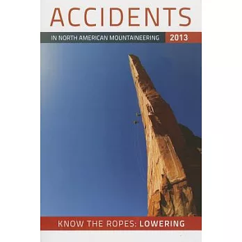Accidents in North American Mountaineering 2013: Number 3-Issue 66