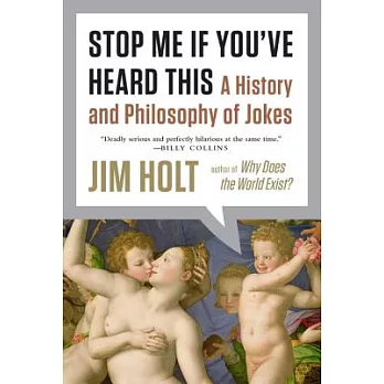 Stop Me If You’ve Heard This: A History and Philosophy of Jokes