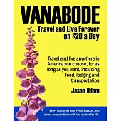 Vanabode: Travel and Live Forever on $20 a Day
