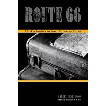 Route 66: A Road to America’s Landscape, History, and Culture
