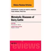 Metabolic Diseases of Dairy Cattle: Veterinary Clinics of North America Food Animal Practice
