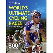 World’s Ultimate Cycling Races: 300 of the Greatest Cycling Events