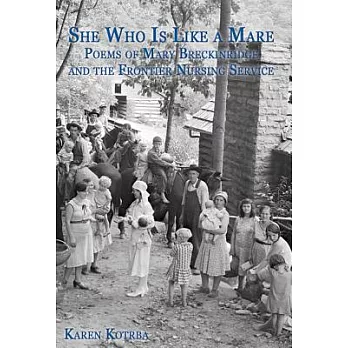 She Who is Like a Mare: Poems of Mary Breckinridge and the Frontier Nursing Service