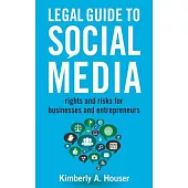 Legal Guide to Social Media: Rights and Risks for Businesses and Entrepreneurs