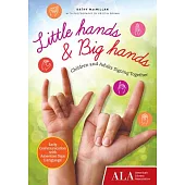 Little Hands & Big Hands: Children and Adults Signing Together