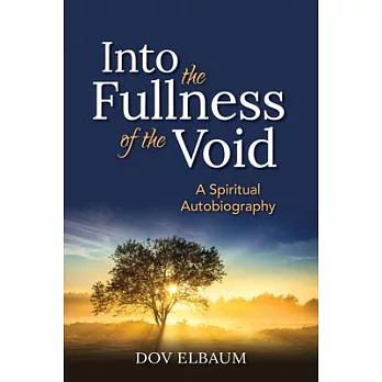 Into the Fullness of the Void: A Spiritual Autobiography