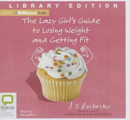 The Lazy Girl’s Guide to Losing Weight and Getting Fit: Library Edition