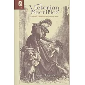 Victorian Sacrifice: Ethics and Economics in Mid-century Novels