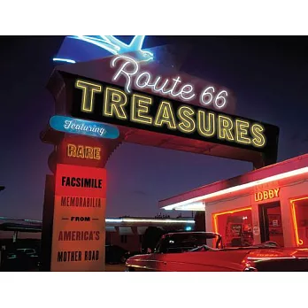 Route 66 Treasures: Featuring Rare Facsimile Memorabilia from America’s Mother Road