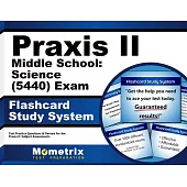 Praxis II Middle School: Science (0439) Exam Flashcard Study System: Praxis II Test Practice Questions & Review for the Praxis I