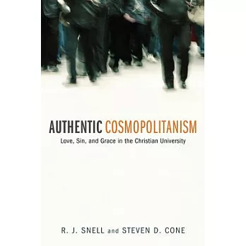 Authentic Cosmopolitanism: Love, Sin, and Grace in the Christian University