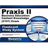 Praxis II Business Education: Content Knowledge (0101) Exam Flashcard Study System