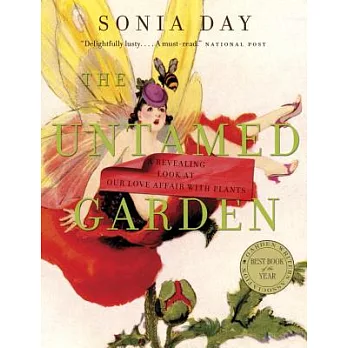 The Untamed Garden: A Revealing Look at Our Love Affair With Plants