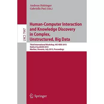 Human-computer Interaction and Knowledge Discovery in Complex, Unstructured, Big Data