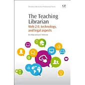 The Teaching Librarian: Web 2.0, Technology, and Legal Aspects