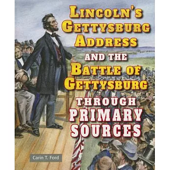 Lincoln’s Gettysburg Address and the Battle of Gettysburg Through Primary Sources