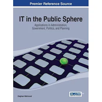 It in the Public Sphere: Applications in Administration, Government, Politics, and Planning