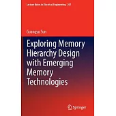 Exploring Memory Hierarchy Design with Emerging Memory Technologies