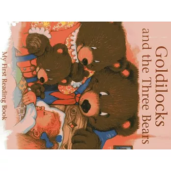 Goldilocks and the Three Bears: My First Reading Book