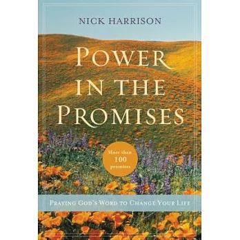 Power in the Promises: Praying God’s Word to Change Your Life