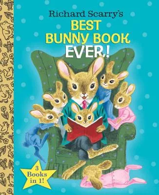 Richard Scarry’s Best Bunny Book Ever!