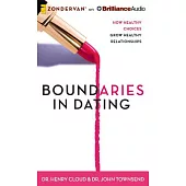 Boundaries in Dating: How Healthy Choices Grow Healthy Relationships