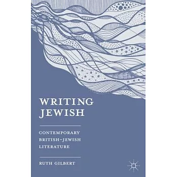 Writing Jewish: Contemporary British-Jewish Literature
