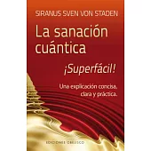 La sanaci=n cuántica superfácil! / Quantum Healing, Super Easy!