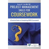 Project Management Skills for Coursework: A Practical Guide to Completing Bgcse Exam Coursework