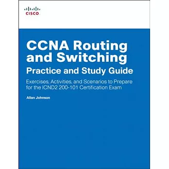 CCNA Routing and Switching Practice and Study Guide: Exercises, Activities and Scenarios to Prepare for the ICND2 (200-101) Cert