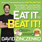 Eat It to Beat It!: Banish Belly Fat - and Take Back Your Health - While Eating the Brand-Name Foods You Love!