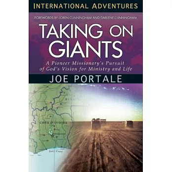 Taking on Giants: A Pioneer Missionary’s Pursuit of God’s Vision for Ministry and Life