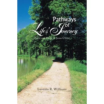 Pathways of Life?s Journey: Peace and Hope in Jesus Christ