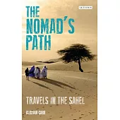 The Nomad’s Path: Travels in the Sahel