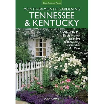 Tennessee & Kentucky Month-by-Month Gardening: What to Do Each Month to Have a Beautiful Garden All Year