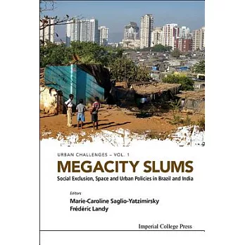 Megacity Slums: Social Exclusion, Space and Urban Policies in Brazil and India