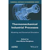 Thermomechanical Industrial Processes: Modeling and Numerical Simulation