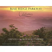 Blue Ridge Parkway Celebration: Essays, Poetry and Prose by Friends of the Parkway