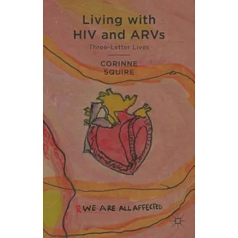 Living with HIV and ARVs: Three-Letter Lives