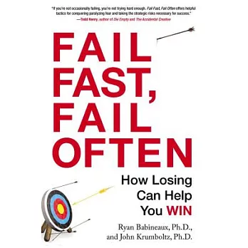 Fail Fast, Fail Often: How Losing Can Help You Win
