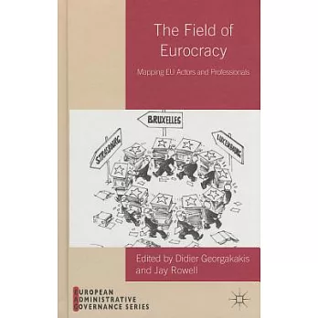 The Field of Eurocracy: Mapping EU Actors and Professionals